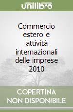 Commercio estero e attività internazionali delle imprese 2010 libro