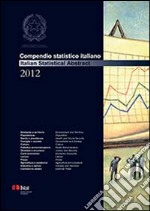 Compendio statistico italiano 2012. Ediz. italiana e inglese libro