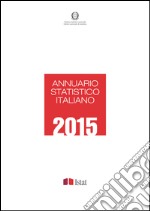 Annuario statistico italiano 2015 libro