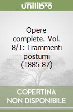 Opere complete. Vol. 8/1: Frammenti postumi (1885-87) libro