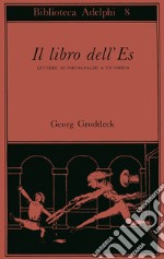 Il libro dell'Es. Lettere di psicoanalisi a un'amica libro