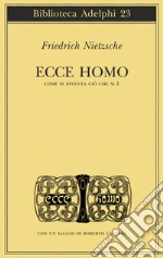 Ecce homo. Come si diventa ciò che si è libro