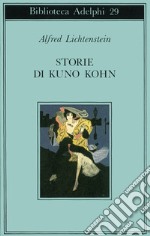 Storie di Kuno Kohn. Racconti e poesie libro