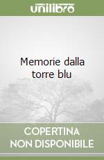 Memorie dalla torre blu