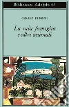 La mia famiglia e altri animali libro