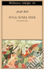 Fuga senza fine. Una storia vera libro