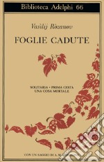 Foglie cadute. Solitaria-Prima Cesta-Una cosa mortale libro