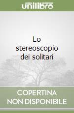 Lo stereoscopio dei solitari libro