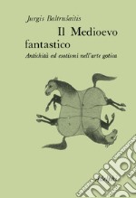 Il medioevo fantastico libro