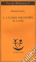 E l'uomo incontrò il cane libro