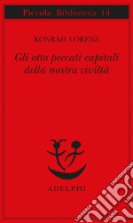 Gli otto peccati capitali della nostra civiltà libro