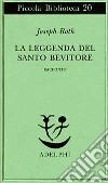 La leggenda del santo bevitore. Racconto libro di Roth Joseph