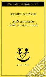 Sull'avvenire delle nostre scuole libro