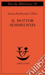 Il dottor Semmelweis libro