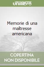 Memorie di una maîtresse americana libro