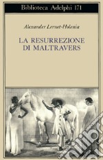 La resurrezione di Maltravers libro