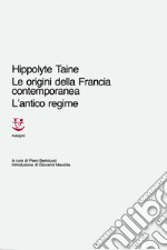 Le origini della Francia contemporanea. L'antico regime