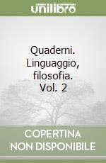 Quaderni. Linguaggio, filosofia. Vol. 2 libro