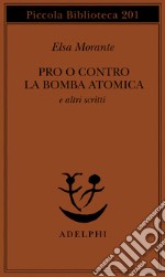 Pro o contro la bomba atomica e altri scritti libro