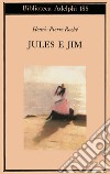 Jules e Jim libro di Roché Henri-Pierre Marchi E. (cur.)