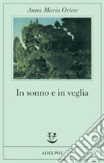 In sonno e in veglia libro