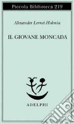 Il giovane Moncada libro