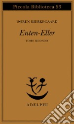 Enten-Eller. Vol. 2: Un frammento di vita libro