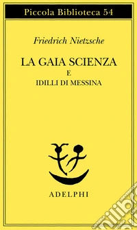 La gaia scienza e idilli di Messina