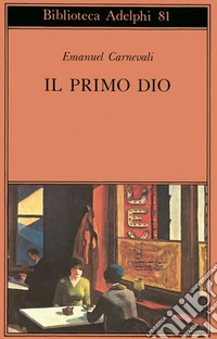 Il primo dio. Poesie scelte. Racconti e scritti critici libro