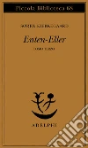 Enten-Eller. Vol. 3: Un frammento di vita libro