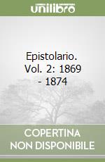 Epistolario. Vol. 2: 1869 - 1874