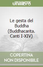 Le gesta del Buddha (Buddhacarita. Canti I-XIV) libro