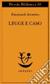 Legge e caso libro di Severino Emanuele