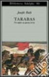 Tarabas. Un ospite su questa terra libro