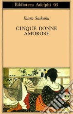 Cinque donne amorose libro