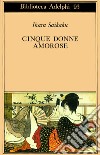 Cinque donne amorose libro