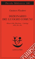 Dizionario dei luoghi comuni-Album della marchesa-Catalogo delle idee chic libro