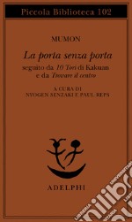 La porta senza porta; seguito da 10 Tori di Kakuan e da trovare il centro libro