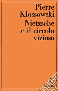 Nietzsche e il circolo vizioso