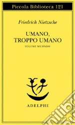 Umano, troppo umano. Vol. 2 libro