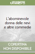 L'abominevole donna delle nevi e altre commedie libro