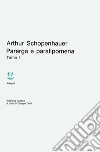 Parerga e paralipomena. Vol. 1 libro di Schopenhauer Arthur Colli G. (cur.)