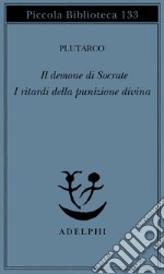 Il demone di Socrate. I ritardi della punizione divina libro