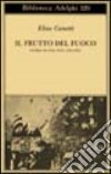 Il frutto del fuoco. Storia di una vita (1921-1931) libro