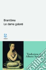 Le dame galanti libro