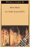 Ultimi racconti libro di Blixen Karen