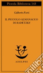 Il piccolo almanacco di Radetzky libro