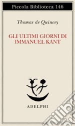 Gli ultimi giorni di Immanuel Kant libro