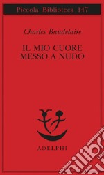 Il mio cuore messo a nudo-Razzi-Igiene-Titoli e spunti per somanzi e racconti libro