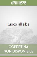 Gioco all'alba libro